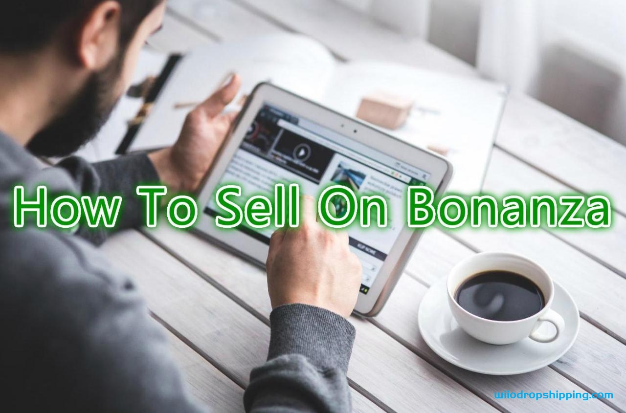 How To Sell On Bonanza: The Beginners' Guide