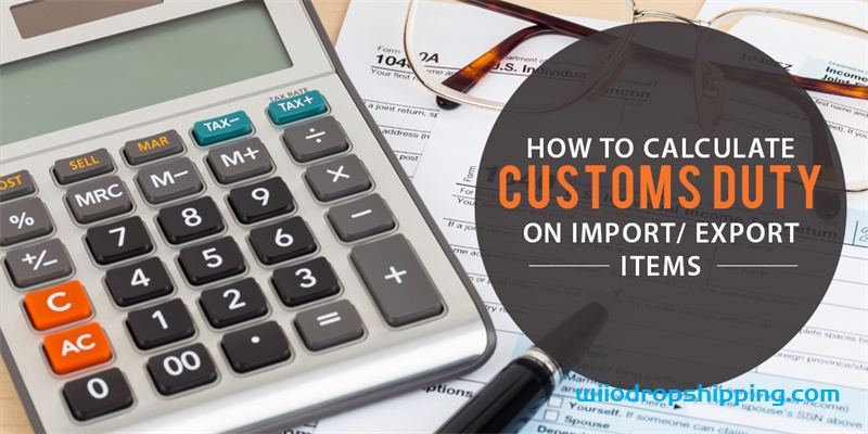 What is China Import Tax and How to Calculate Customs ? Everything You Should Know When Importing from China 2022